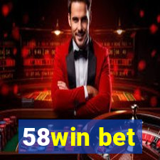 58win bet