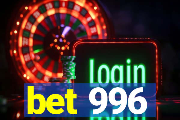 bet 996