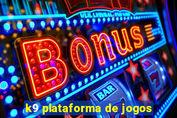 k9 plataforma de jogos