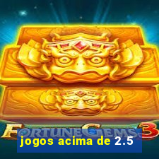 jogos acima de 2.5