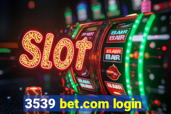 3539 bet.com login