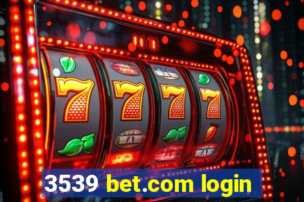 3539 bet.com login