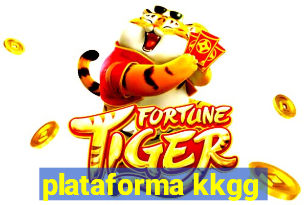 plataforma kkgg