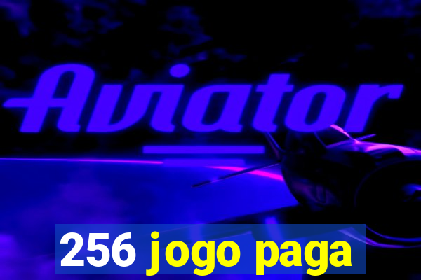 256 jogo paga