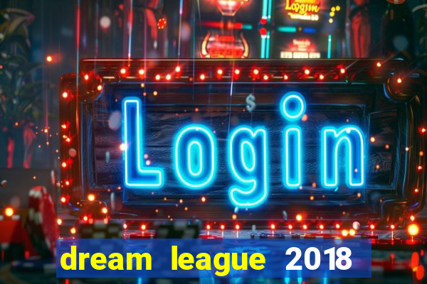 dream league 2018 dinheiro infinito