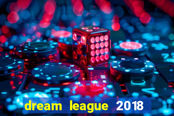 dream league 2018 dinheiro infinito