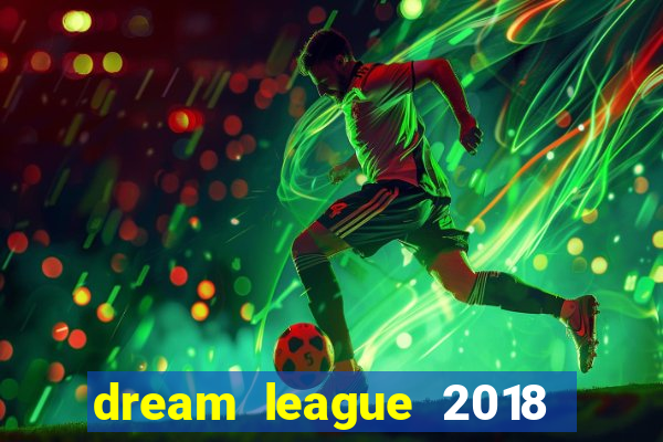 dream league 2018 dinheiro infinito