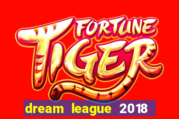 dream league 2018 dinheiro infinito