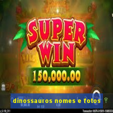 dinossauros nomes e fotos