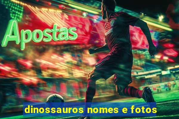 dinossauros nomes e fotos