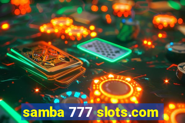 samba 777 slots.com