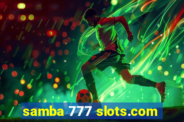 samba 777 slots.com