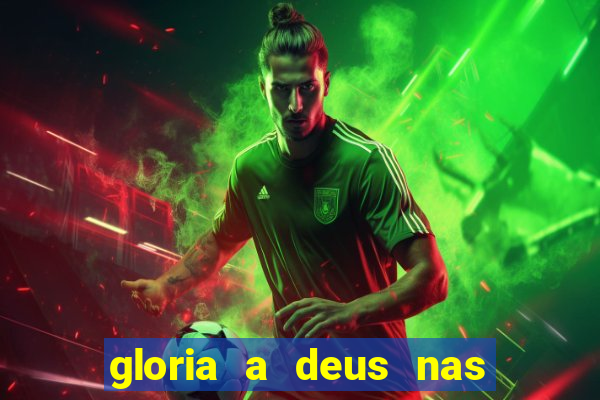 gloria a deus nas alturas cifra