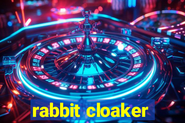 rabbit cloaker