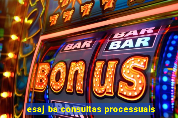 esaj ba consultas processuais