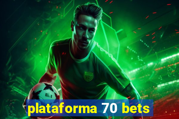 plataforma 70 bets