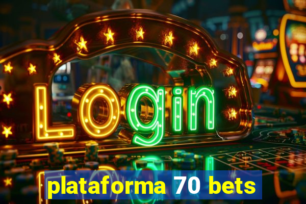 plataforma 70 bets