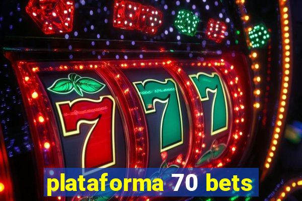 plataforma 70 bets