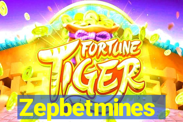 Zepbetmines