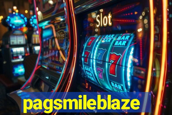 pagsmileblaze