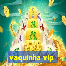 vaquinha vip