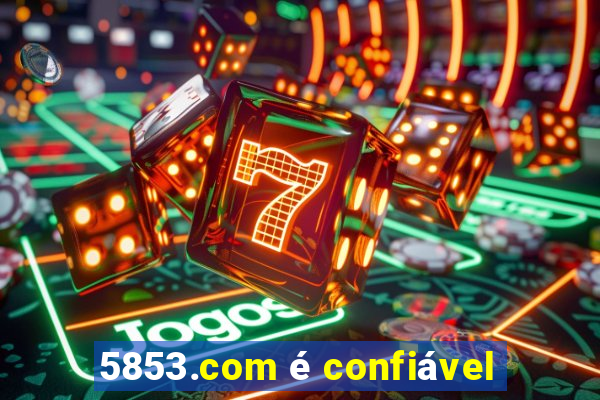 5853.com é confiável