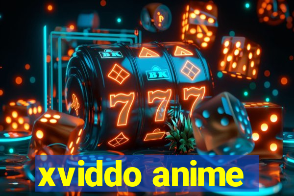 xviddo anime