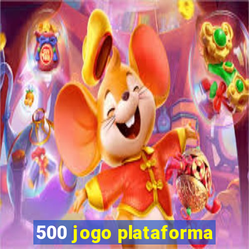 500 jogo plataforma