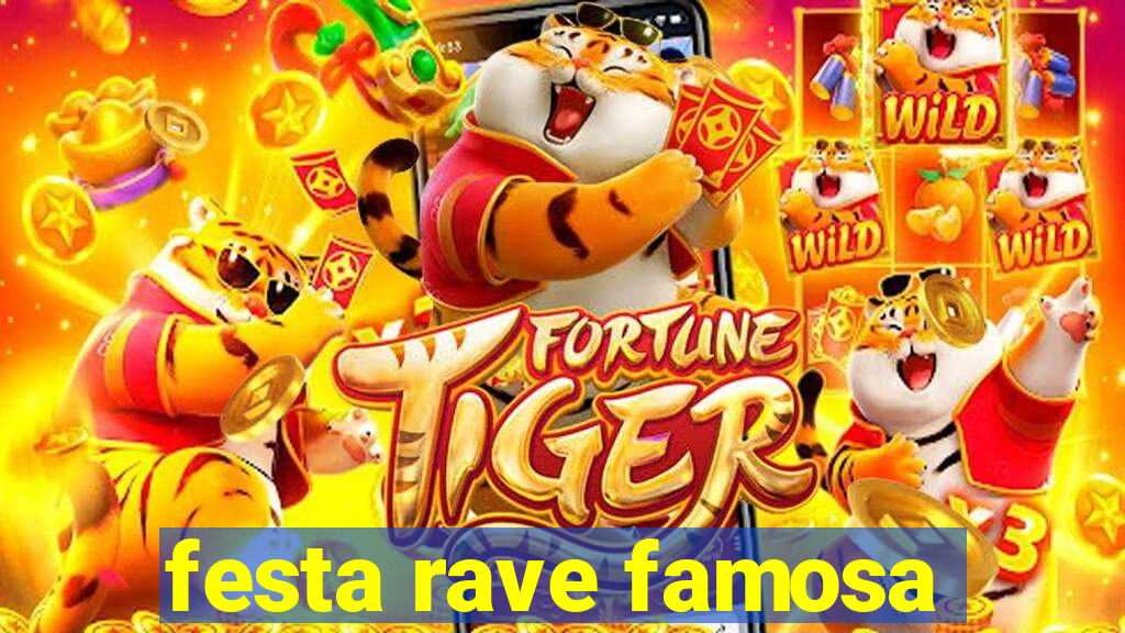 festa rave famosa