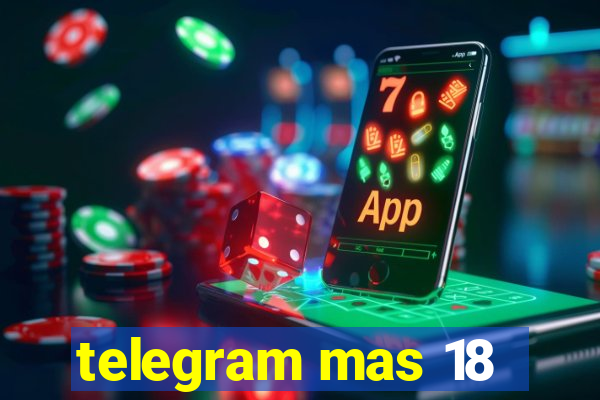 telegram mas 18