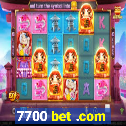 7700 bet .com