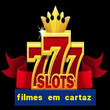 filmes em cartaz barra shopping