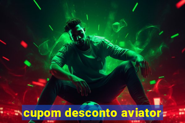 cupom desconto aviator