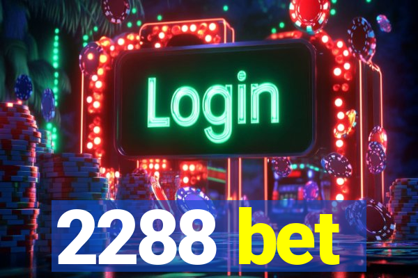 2288 bet