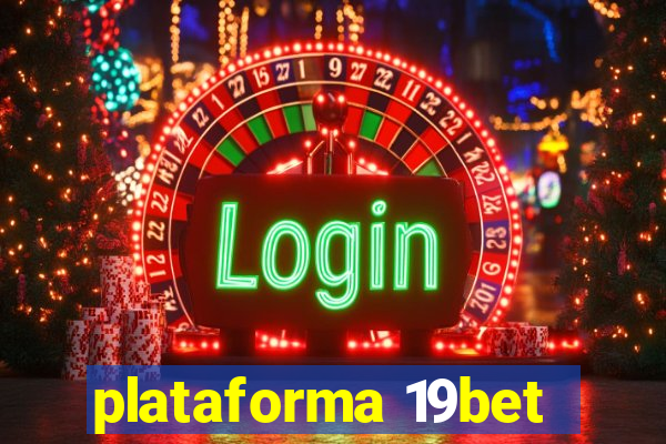 plataforma 19bet