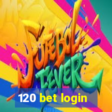 120 bet login