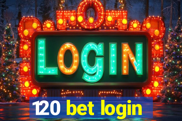 120 bet login