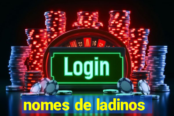 nomes de ladinos