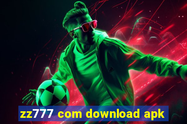 zz777 com download apk