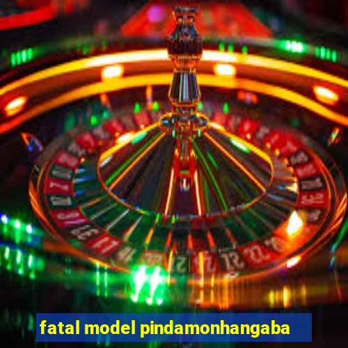 fatal model pindamonhangaba