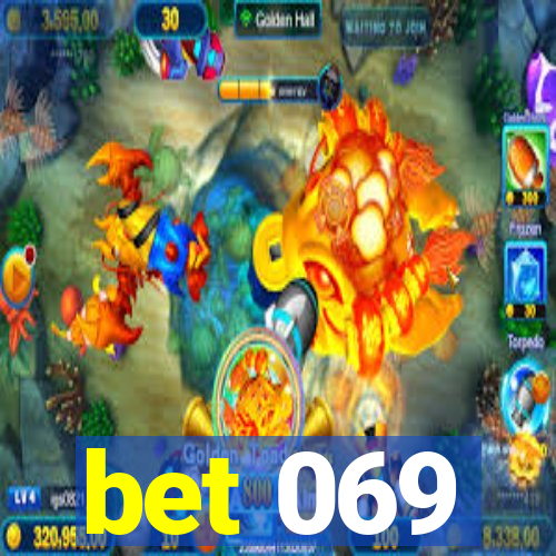 bet 069