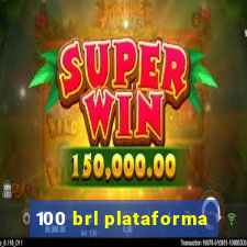 100 brl plataforma