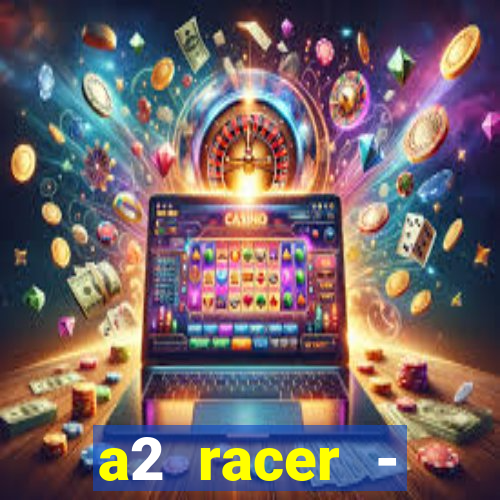 a2 racer - riscando o asfalto filme completo dublado