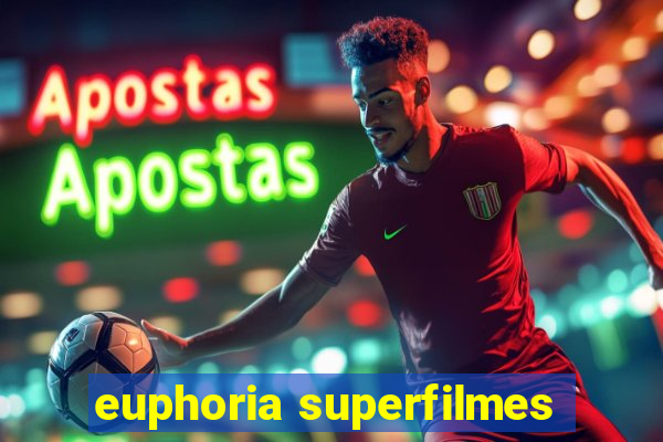 euphoria superfilmes