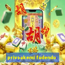 privsakemi fudendo