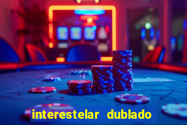 interestelar dublado download mega