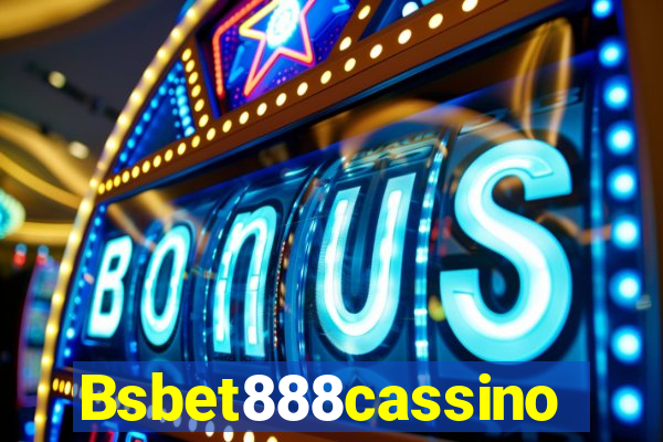 Bsbet888cassino