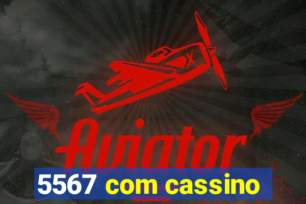 5567 com cassino