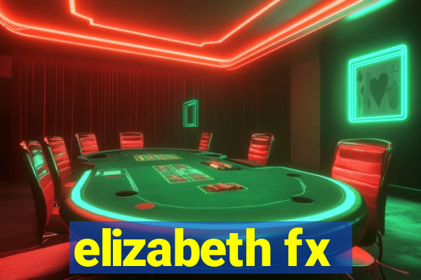 elizabeth fx