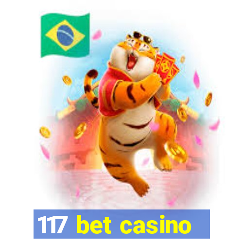 117 bet casino